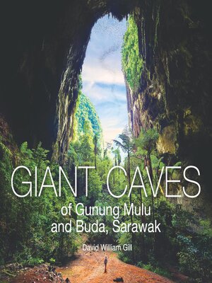cover image of Giant Caves of Gunung Mulu and Buda, Sarawak